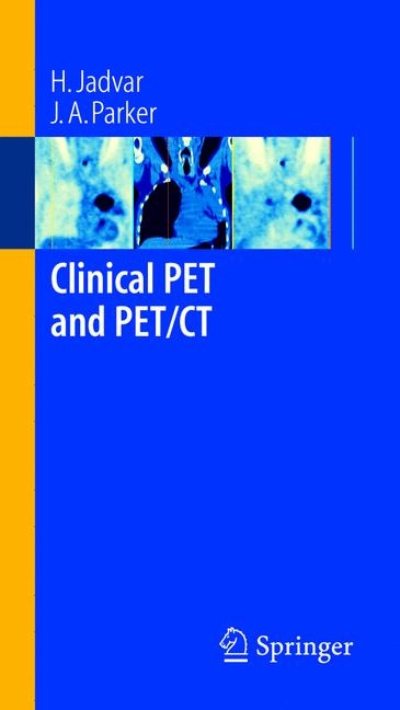 Clinical PET and PET/CT -  H. Jadvar,  J.A. Parker