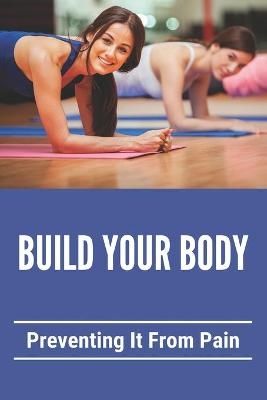 Build Your Body - Arianne Cwalinski