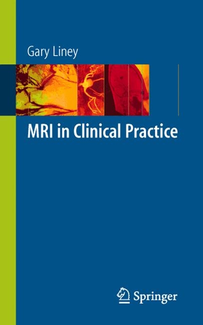 MRI in Clinical Practice -  Gary Liney