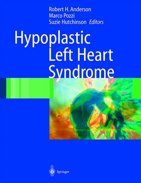 Hypoplastic Left Heart Syndrome - Robert H. Anderson, Marco Pozzi, Suzie Hutchinson