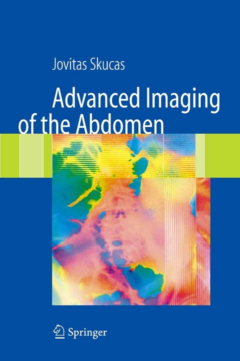 Advanced Imaging of the Abdomen -  Jovitas Skucas