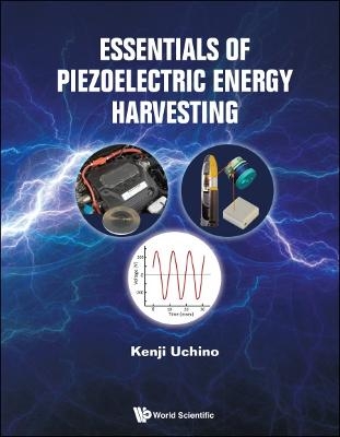 Essentials Of Piezoelectric Energy Harvesting - Kenji Uchino