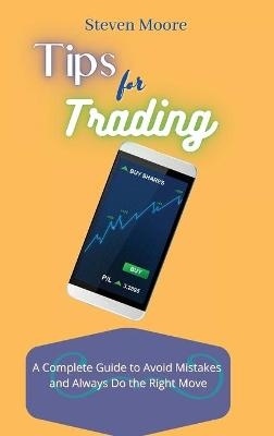 Tips for Trading - Steven Moore