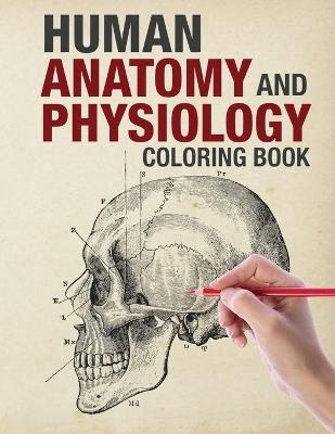 Human Anatomy and Physiology Coloring Book - Visual Arts