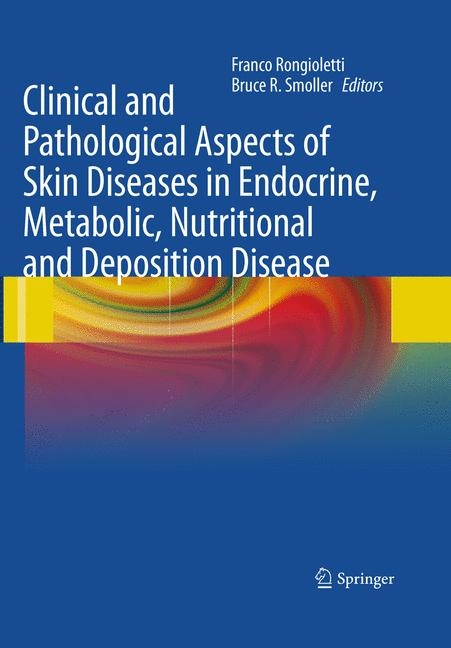 Clinical and Pathological Aspects of Skin Diseases in Endocrine, Metabolic, Nutritional and Deposition Disease - 