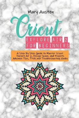 Cricut explore air 2 For beginners - Mary Austen
