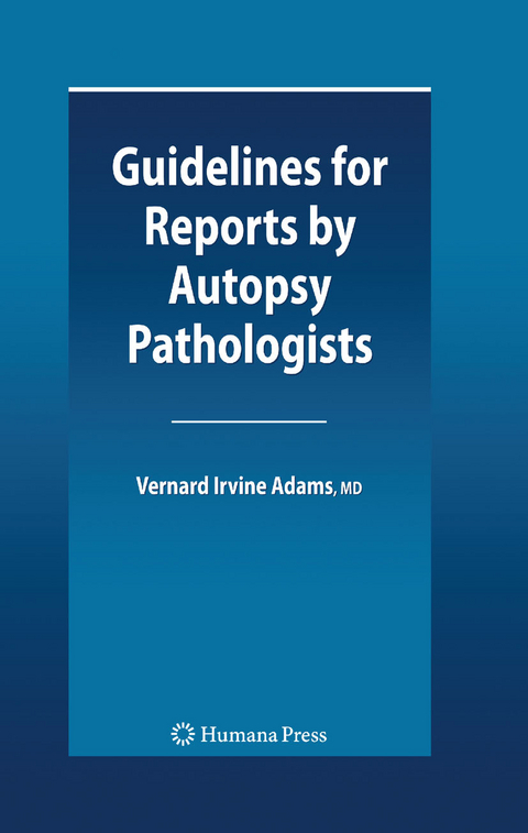 Guidelines for Reports by Autopsy Pathologists -  Vernard Irvine Adams