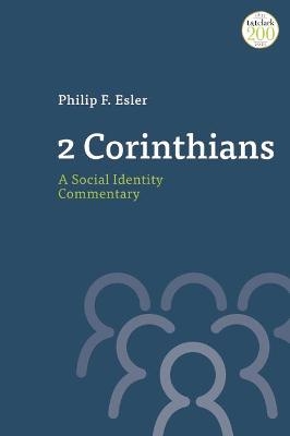 2 Corinthians: A Social Identity Commentary - Philip Esler