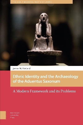 Ethnic Identity and the Archaeology of the aduentus Saxonum - James M. Harland