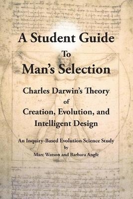 A Student Guide to Man's Selection - Marc Watson, Barbara Angle