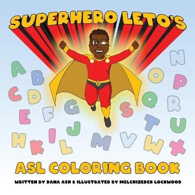 Superhero Leto's ASL Coloring Book - Dana Ash