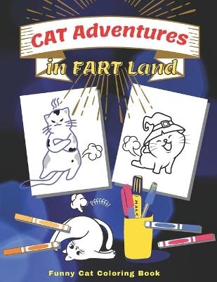 Cat Adventures in Fart Land -  Funny Little Books