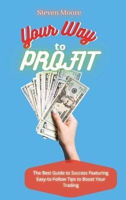 Your Way to Profit - Steven Moore