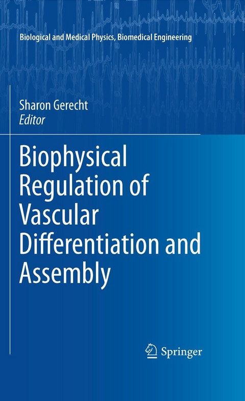 Biophysical Regulation of Vascular Differentiation and Assembly - 