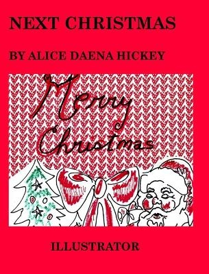 Next Christmas - Alice Daena Hickey