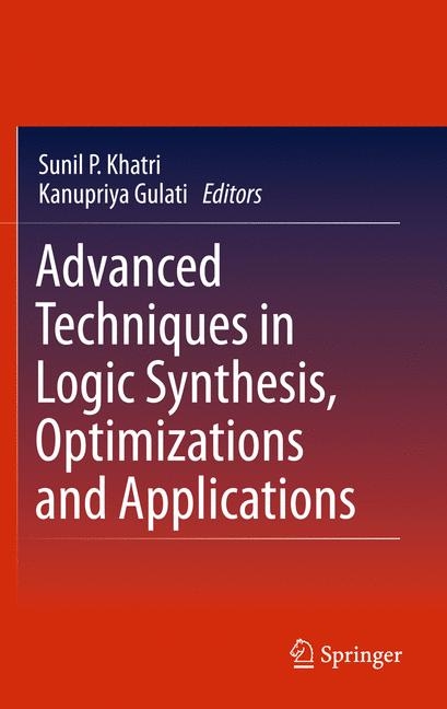 Advanced Techniques in Logic Synthesis, Optimizations and Applications - 