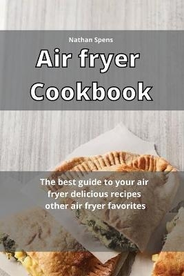 Air Fryer Cookbook - Nathan Spens