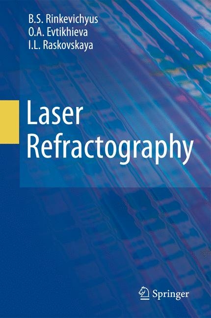 Laser Refractography -  O.A. Evtikhieva,  I.L. Raskovskaya,  B.S. Rinkevichyus