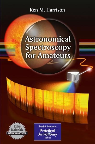 Astronomical Spectroscopy for Amateurs -  Ken M. Harrison