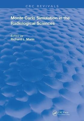 Monte Carlo Simulation in the Radiological Sciences - Richard L. Morin