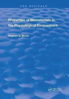 Properties Of Biomaterials In The Physiological Environment - Stephen D. Bruck