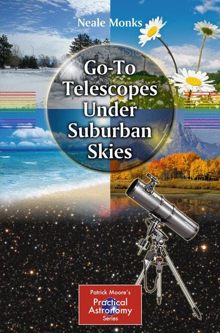Go-To Telescopes Under Suburban Skies -  Neale Monks