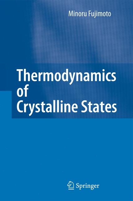 Thermodynamics of Crystalline States -  Minoru Fujimoto