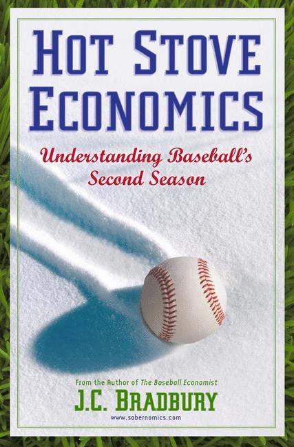 Hot Stove Economics -  J.C. Bradbury