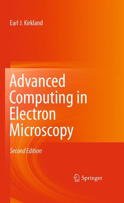 Advanced Computing in Electron Microscopy -  Earl J. Kirkland