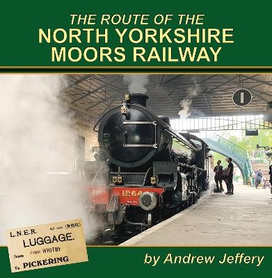 The Route of the North Yorkshire Moors Railway - Andrew Jeffery