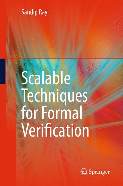 Scalable Techniques for Formal Verification -  Sandip Ray