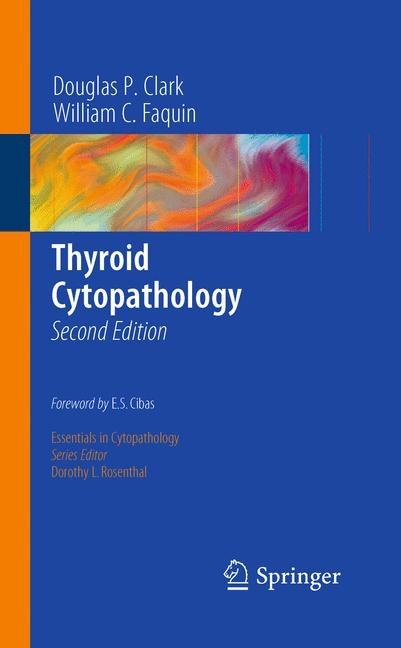 Thyroid Cytopathology -  Douglas P. Clark,  William C. Faquin