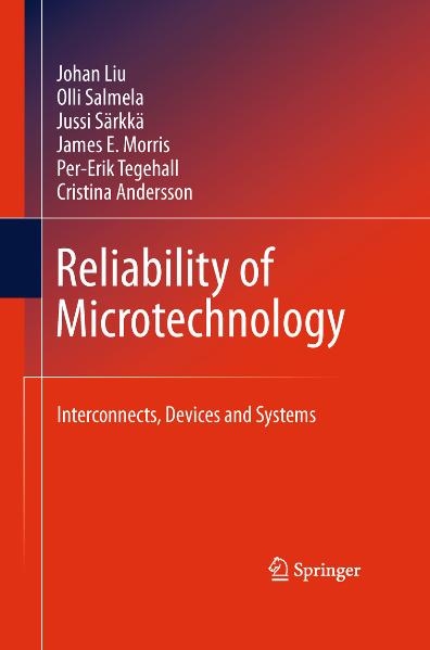 Reliability of Microtechnology -  Cristina Andersson,  Johan Liu,  James E. Morris,  Olli Salmela,  Jussi Sarkka,  Per-Erik Tegehall
