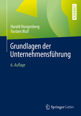 Grundlagen der Unternehmensführung - Harald Hungenberg, Torsten Wulf