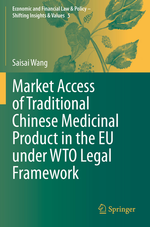 Market Access of Traditional Chinese Medicinal Product in the EU under WTO Legal Framework - Saisai Wang