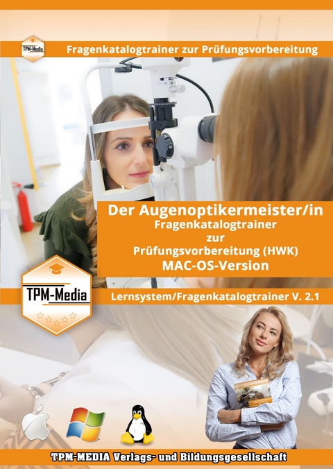 Augenoptikermeister (m/w/d) für MAC-OS Fragenkatalogtrainer mit über 3310 Lernfragen - Thomas Mueller