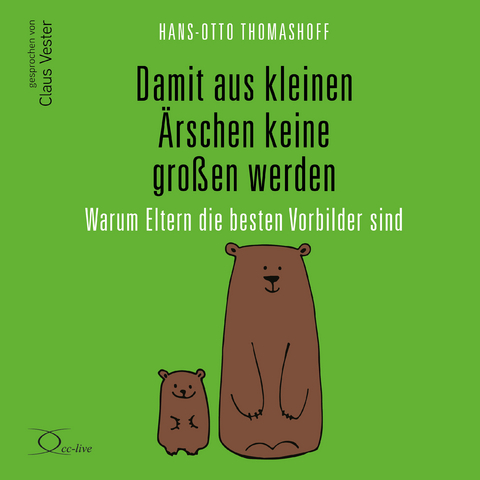 Damit aus kleinen Ärschen keine großen werden - Hans-Otto Thomashoff