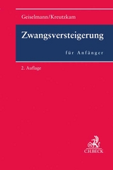 Zwangsversteigerung für Anfänger - Geiselmann, Stefan; Kreutzkam, Johannes