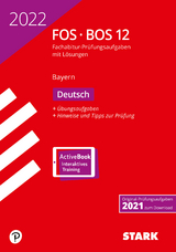 STARK Abiturprüfung FOS/BOS Bayern 2022 - Deutsch 12. Klasse - 