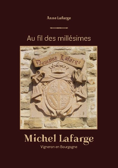 Au fil des millesimes - Anne Lafarge