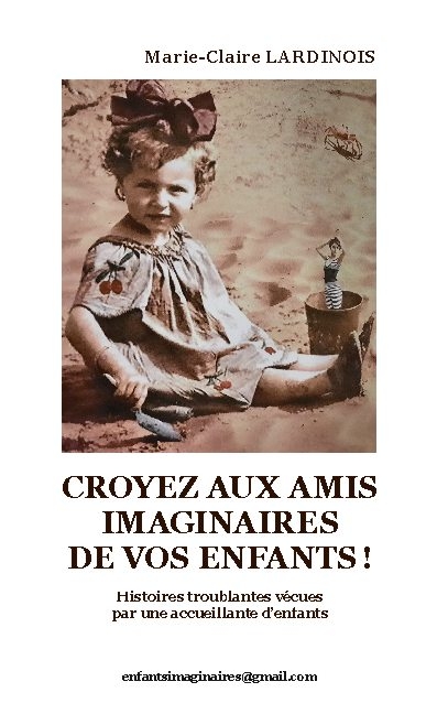 Croyez aux amis imaginaires de vos enfants - Marie-Claire Lardinois