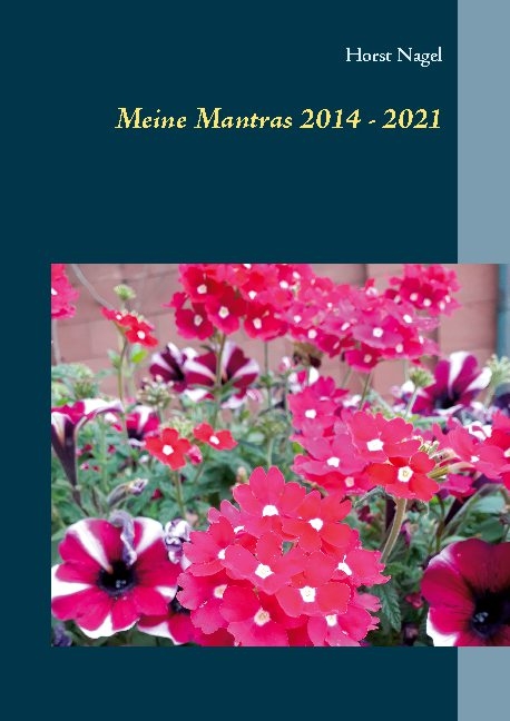 Meine Mantras 2014 - 2021 - Horst Nagel