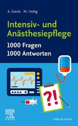 Intensiv- und Anästhesiepflege. 1000 Fragen, 1000 Antworten - 