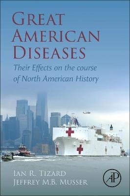 Great American Diseases - Ian R Tizard, Jeffrey MB Musser