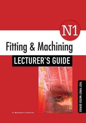 Fitting & Machining N1 Lecturer's Guide - L.L. Maraschin, S.N. Erver