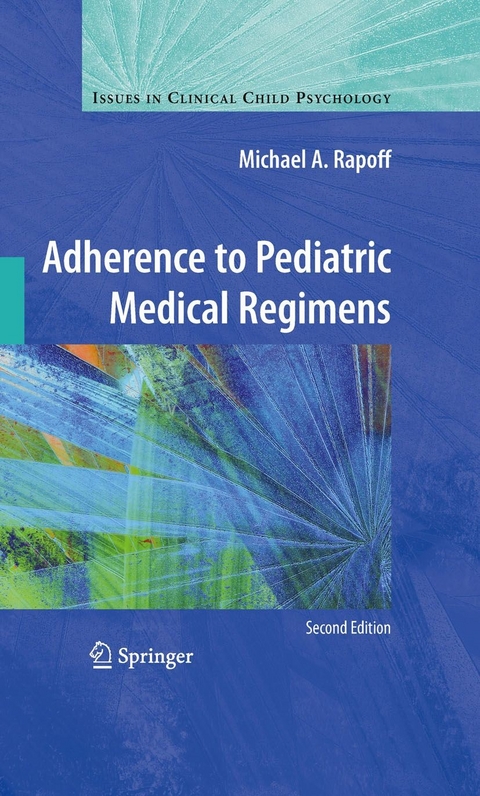 Adherence to Pediatric Medical Regimens -  Michael A. Rapoff