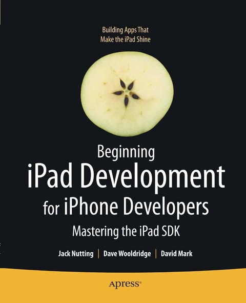 Beginning iPad Development for iPhone Developers -  David Mark,  Jack Nutting,  Dave Wooldridge