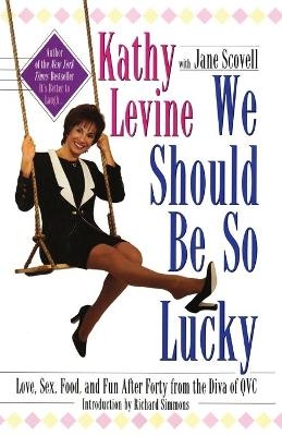 We Should Be So Lucky - Kathy Levine