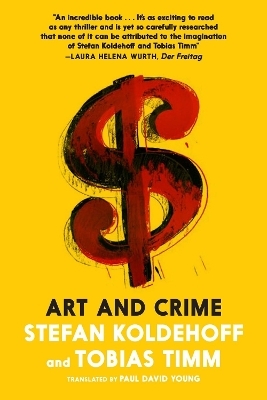 Art And Crime - Stefan Koldehoff, Tobias Timm