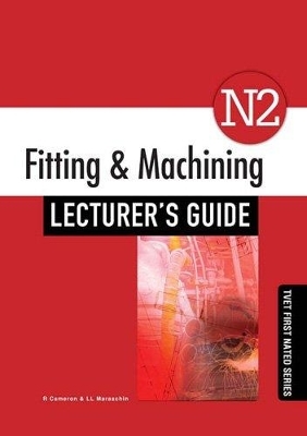 Fitting & Machining N2 Lecturer's Guide - L.L. Maraschin, R. Cameron